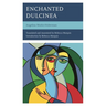 Enchanted Dulcinea