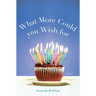 What More Could You Wish for
