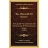 The Aftermath Of Slavery: A Study Of The Condition And Environment Of The American Negro (1905)