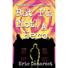 But I'm Not A Hero