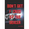 Don't Get F*cked By The Dealer