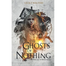 The Ghosts of Nothing