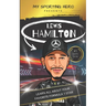 My Sporting Hero: Lewis Hamilton: Learn all about your favorite Formula 1 star