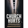 Church Hurts: Hope for Hearts in Transition