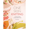 One Skein Knitting: 18 Knitting Patterns for Single Skeins of Yarn