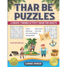 Thar Be Puzzles: A Pirate-Themed Activity Book for Adults