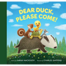 Dear Duck, Please Come!