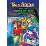 The Ghost of the Woods (Thea Stilton #37): Volume 37