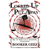 Locked Up and Put Away: My 10 Years as a Juvenile Counselor