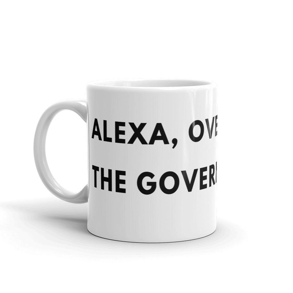 Alexa, Overthrow the Government White glossy mug by Proud Libertarian - Vysn