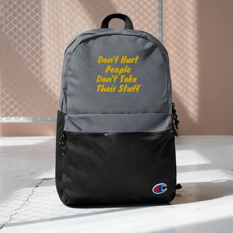 Don't Hurt People, Don't take their Stuff Embroidered Champion Backpack by Proud Libertarian - Vysn