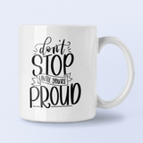 Dont Stop Until You're Proud Inspirational Mug by WinsterCreations™ Official Store - Vysn