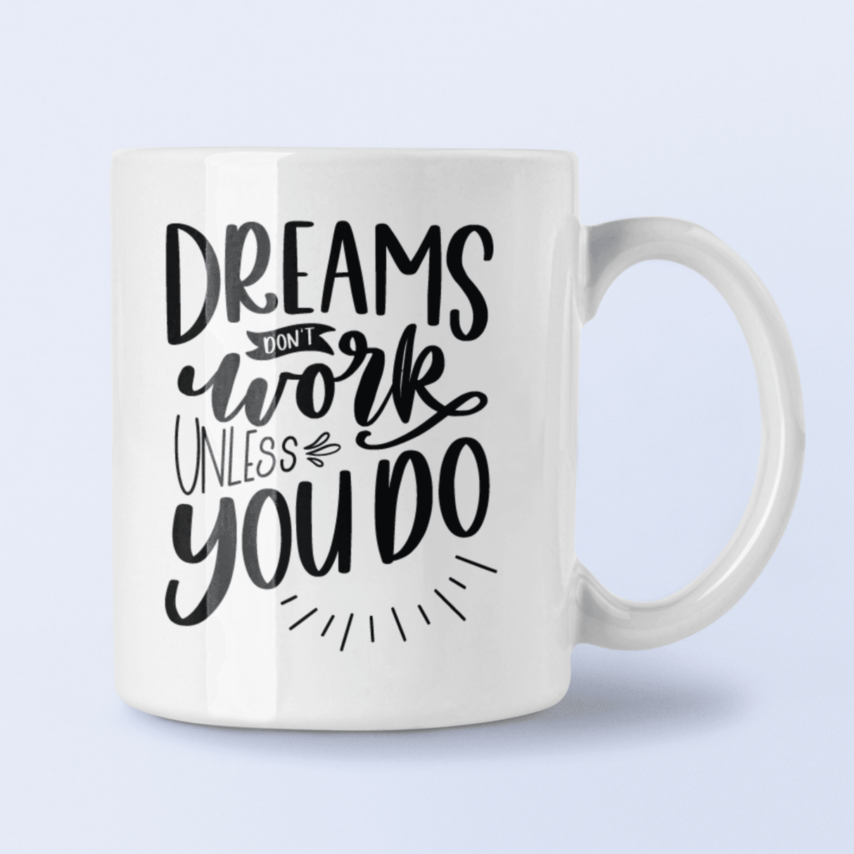 Dreams Dont Work Unless You Do Inspirational Mug by WinsterCreations™ Official Store - Vysn