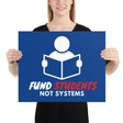 Fund Students, not Systems Protest Poster by Proud Libertarian - Vysn