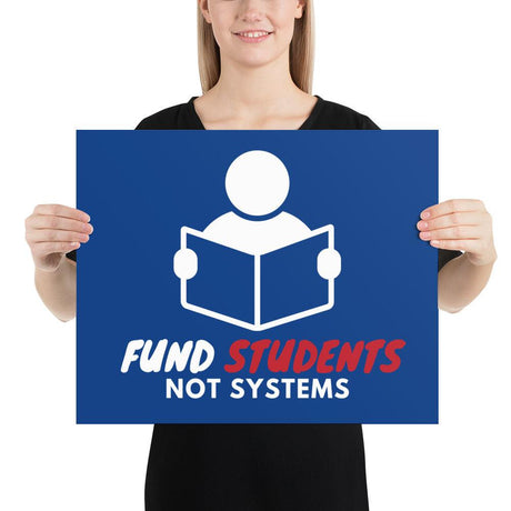 Fund Students, not Systems Protest Poster by Proud Libertarian - Vysn