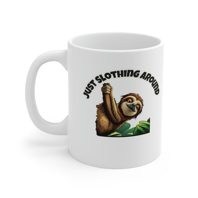 Funny Sloth Just Slothing Around Mug Ceramic Mug 11oz by Js House - Vysn