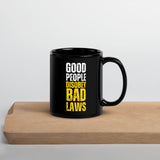 Good People Disobey Bad Laws Black Glossy Mug by Proud Libertarian - Vysn