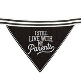 I Still Live With My Parents Black Pet Bandana | Embroidered Text by The Bullish Store - Vysn