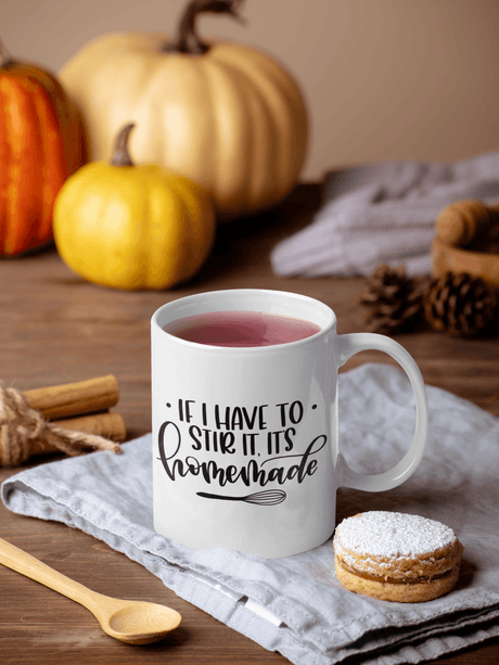 If I Have To Stir It Its Homemade Kitchen Mug by WinsterCreations™ Official Store - Vysn