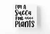 Im A Succa For Plants Plant Mom Sticker by WinsterCreations™ Official Store - Vysn