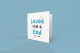 Loved Like A Dad Fathers Day Collection by WinsterCreations™ Official Store - Vysn