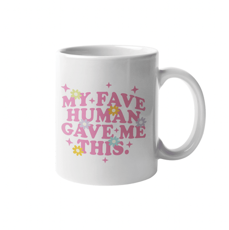 My Favorite Human Gave Me This Mug by Quirky Crate - Vysn