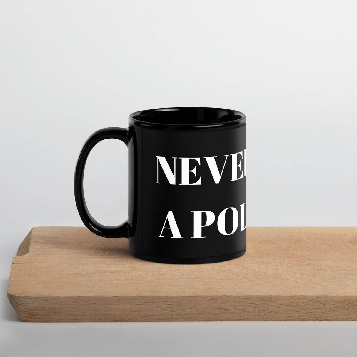 Never Trust a Politician Black Glossy Mug by Proud Libertarian - Vysn