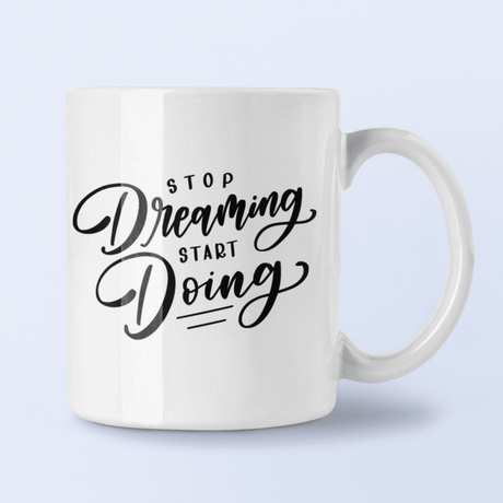 Stop Dreaming Start Doing Inspirational Mug by WinsterCreations™ Official Store - Vysn