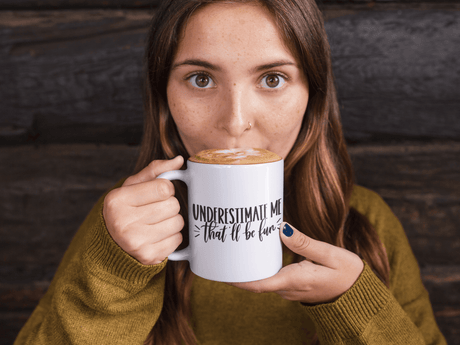 Underestimate Me That'll Be Fun Sarcastic Mug by WinsterCreations™ Official Store - Vysn