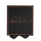 Will You Be My maid of honor? Proposal Box black - Border by Tshirt Unlimited - Vysn